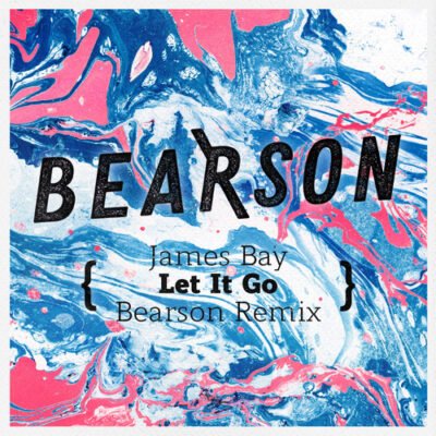 James Bay Let It Go (Bearson Remix) Free Download James Bay Let It Go (Bearson Remix) Free Download