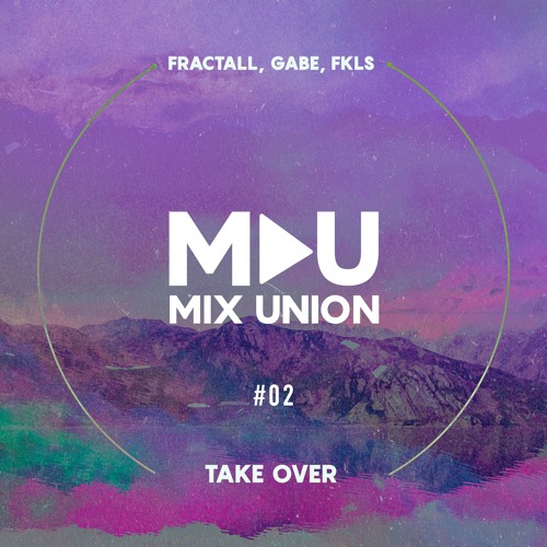 Mix Union FractaLL, Gabe, and FKLS