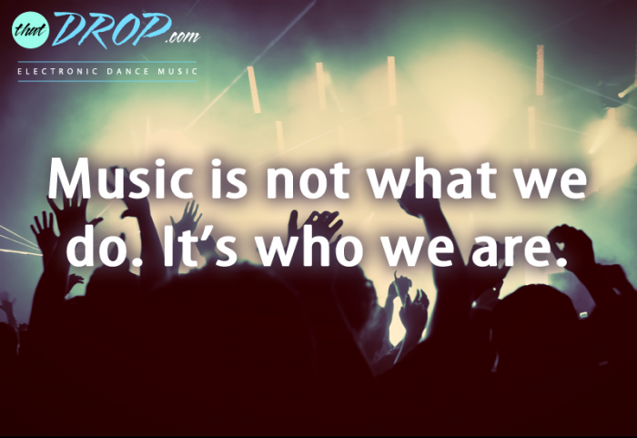 Inspirational Edm Quotes Inspirational Music Quotes Inspirational Edm Quotes Inspirational Music Quotes